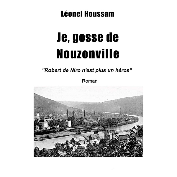 Je, gosse de Nouzonville, Léonel Houssam