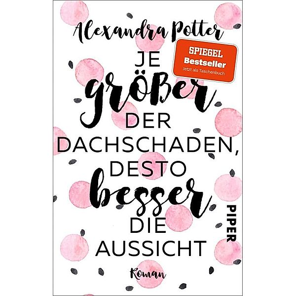 Je größer der Dachschaden, desto besser die Aussicht, Alexandra Potter