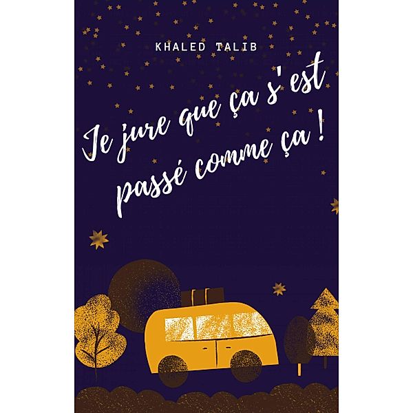 Je jure que ça s'est passé comme ça !, Khaled Talib