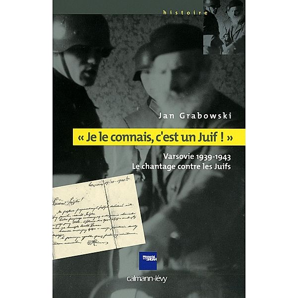 «Je le connais c'est un juif !» / Mémorial de la Shoah, Jan Grabowski