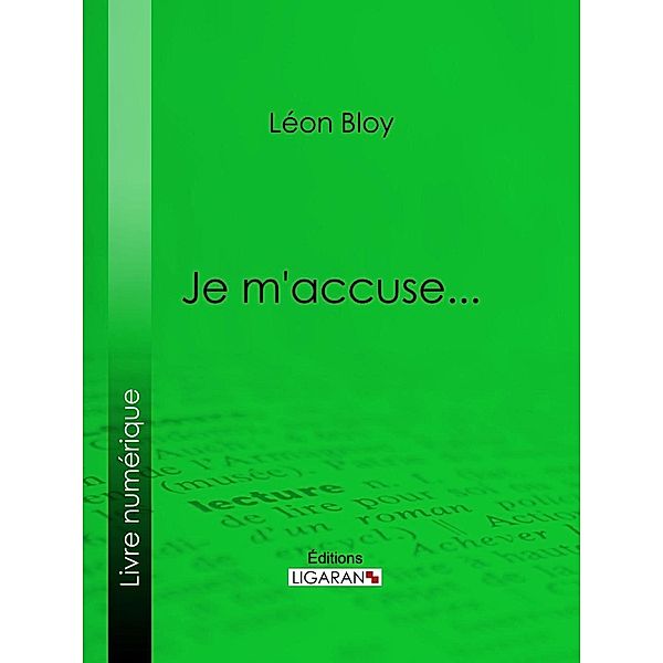 Je m'accuse..., Ligaran, Léon Bloy