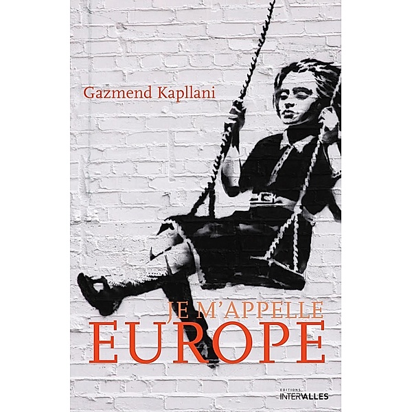 Je m'appelle Europe, Gazmend Kapllani