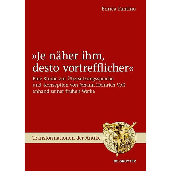 Je näher ihm, desto vortrefflicher / Transformationen der Antike Bd.42, Enrica Fantino