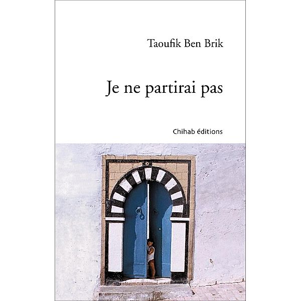 Je ne partirai pas, Taoufik Ben Brik