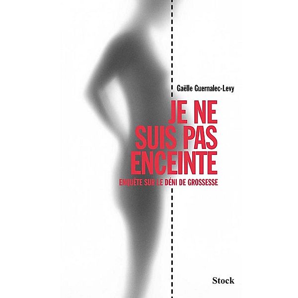 Je ne suis pas enceinte / Essais - Documents, Gaëlle Guernalec-Lévy