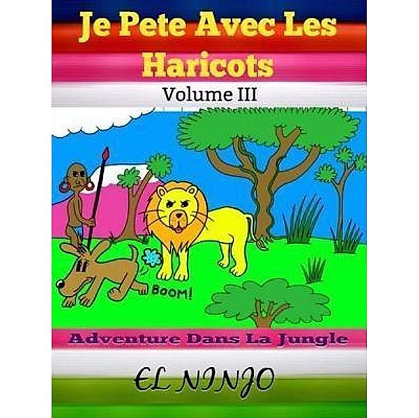 Je Pete Avec Les Haricots: Adventure Dans La Jungle / Inge Baum, El Ninjo