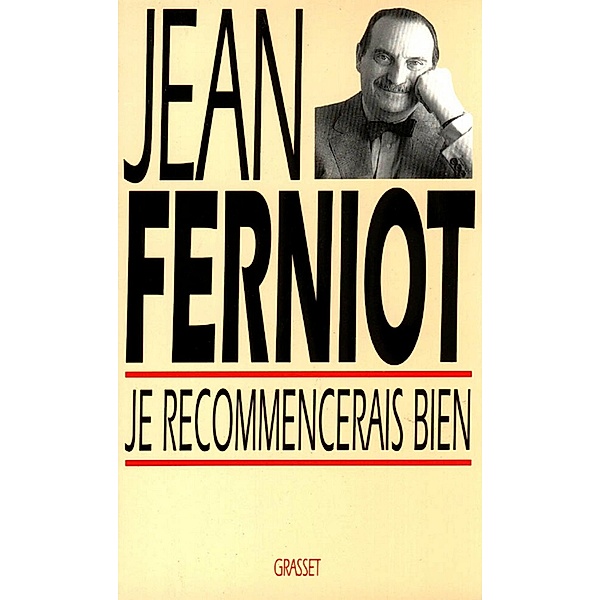 Je recommencerais bien / Littérature, Jean Ferniot