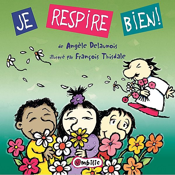 Je respire bien! / Editions de l'Isatis, Delaunois Angele Delaunois