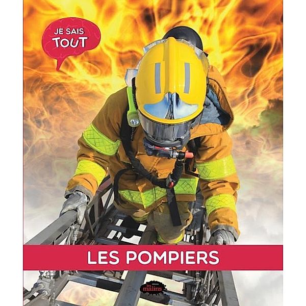 Je sais tout: Les pompiers, Chrystel Marchand