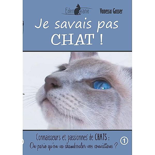 Je savais pas chat, Vanessa Gasser, Edenvane Le SpéCHATliste