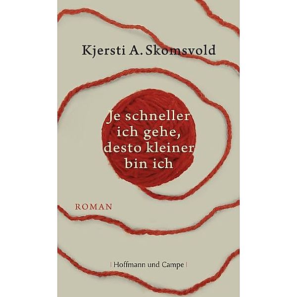 Je schneller ich gehe, desto kleiner bin ich, Kjersti Annesdatter Skomsvold