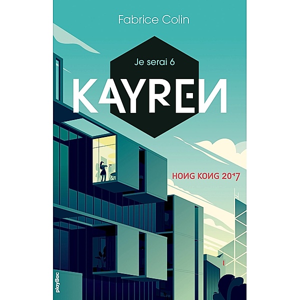 Je serai 6 - Kayren, Hong Kong 2017, Fabrice Colin