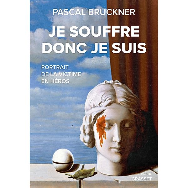 Je souffre donc je suis / essai français, Pascal Bruckner