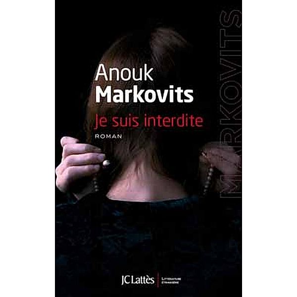Je suis interdite / Litt. étrangère, Anouk Markovits