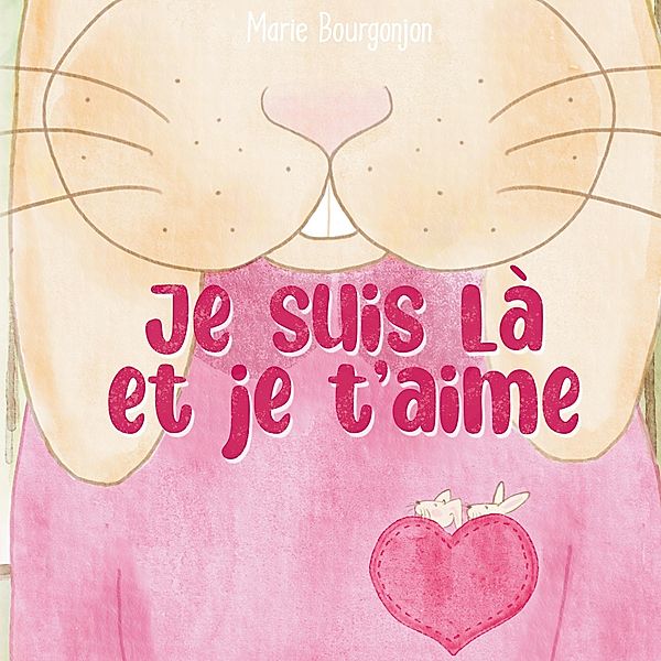 Je suis là et je t'aime, Marie Bourgonjon