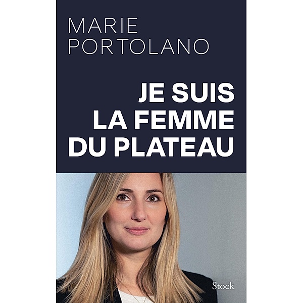 Je suis la femme du plateau / Essais - Documents, Marie Portolano