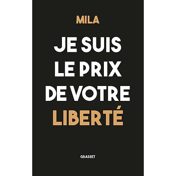 Je suis le prix de votre liberté / Essai, Mila