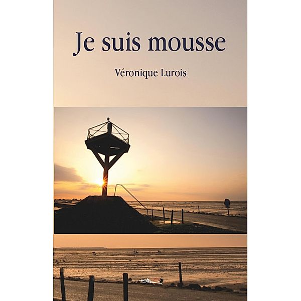 Je suis mousse, Véronique Lurois