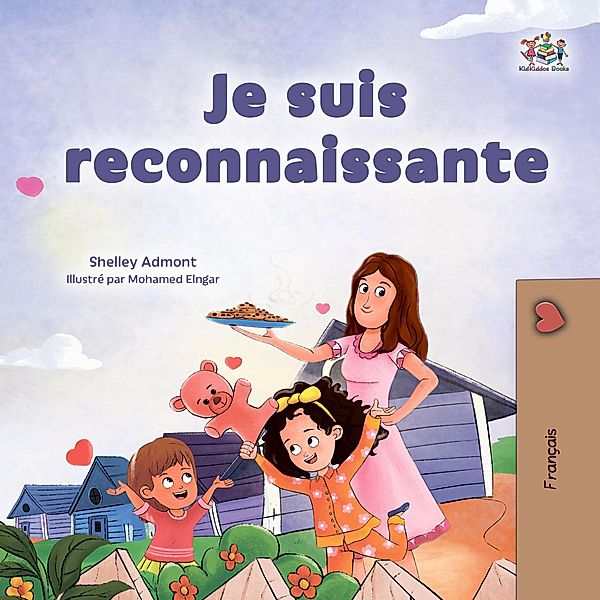 Je suis reconnaissante (French Bedtime Collection) / French Bedtime Collection, Shelley Admont, Kidkiddos Books