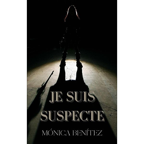 Je suis suspecte, Mónica Benítez