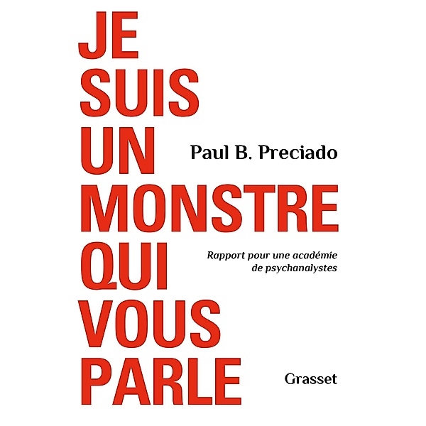 Je suis un monstre qui vous parle / essai français, Paul B. Preciado