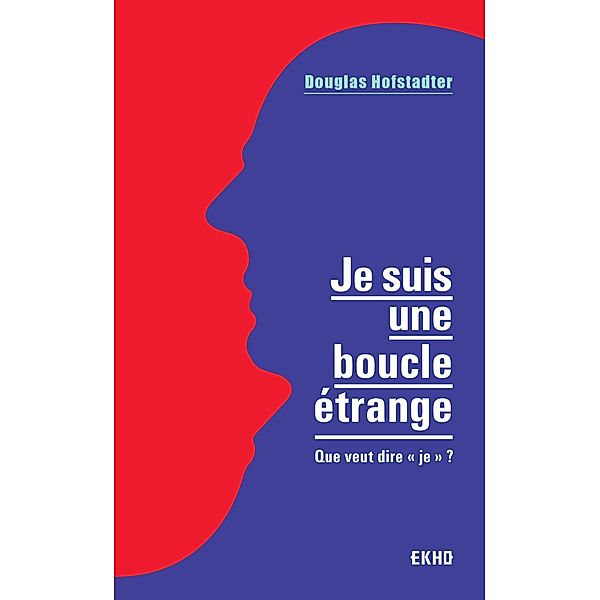 Je suis une boucle étrange / EKHO, Douglas Hofstadter