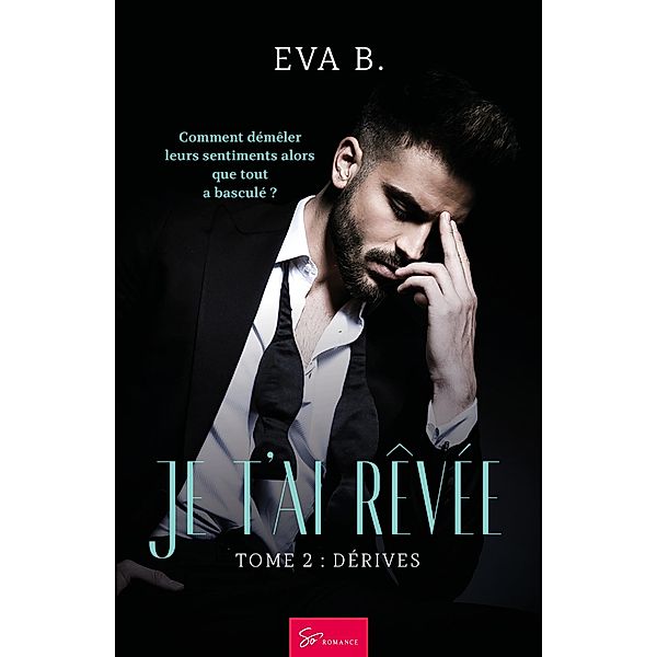 Je t'ai rêvée - Tome 2 / Je t'ai rêvée Bd.2, Eva B.