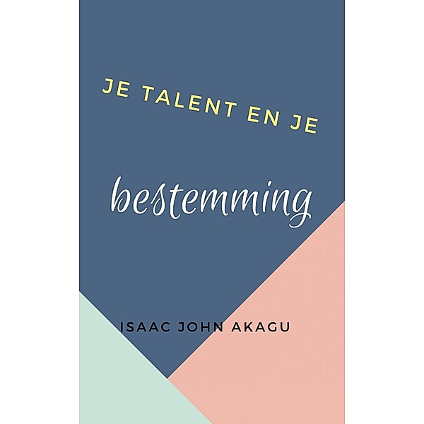 Je talent en je bestemming, Isaac John Akagu