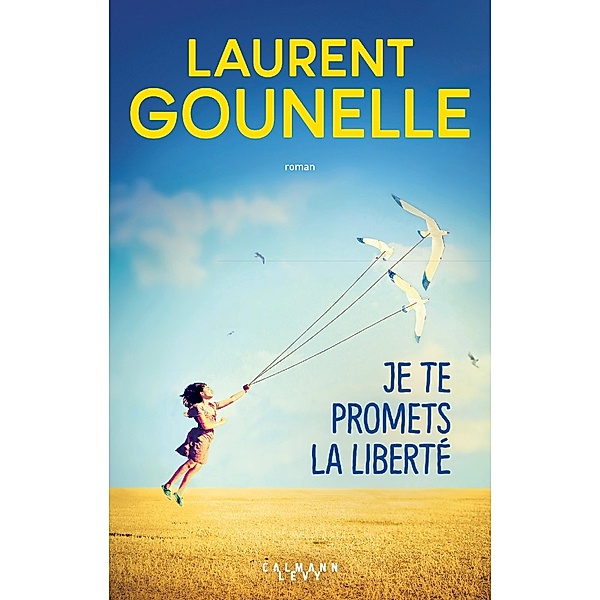 Je te promets la liberté, Laurent Gounelle