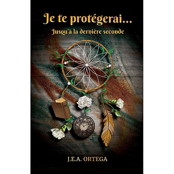 Je te protegerai... / Librinova, Ortega J. E. A. Ortega