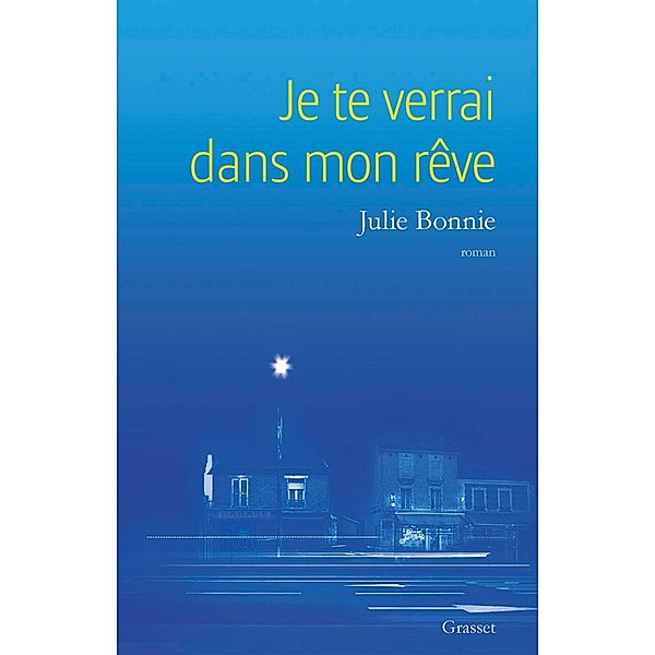 Je te verrai dans mon rêve / Littérature Française, Julie Bonnie