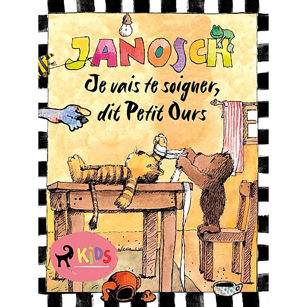 Je vais te soigner, dit Petit Ours / Petit Tigre et Petit Ours, Janosch