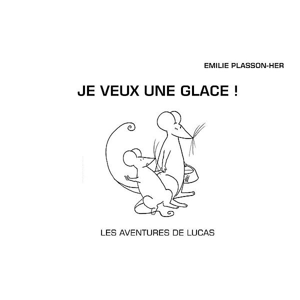 Je veux une Glace!, Emilie Plasson-Her