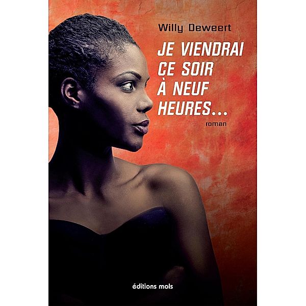 Je viendrai ce soir à neuf heures..., Willy Deweert