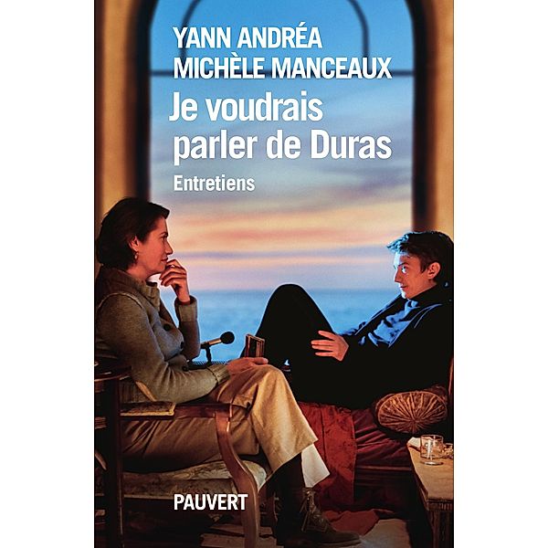 Je voudrais parler de Duras, entretien / Littérature française, Yann Andréa, Michèle Manceaux
