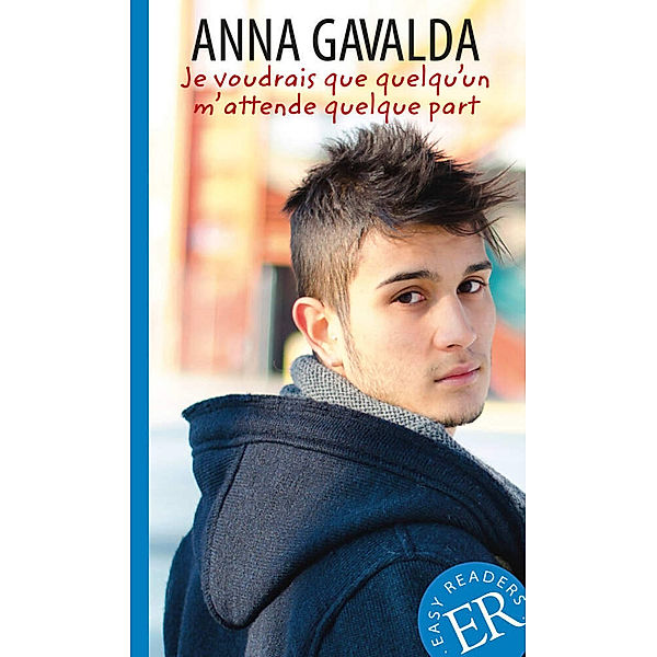 Je voudrais que quelqu'un m'attende quelque part, Anna Gavalda