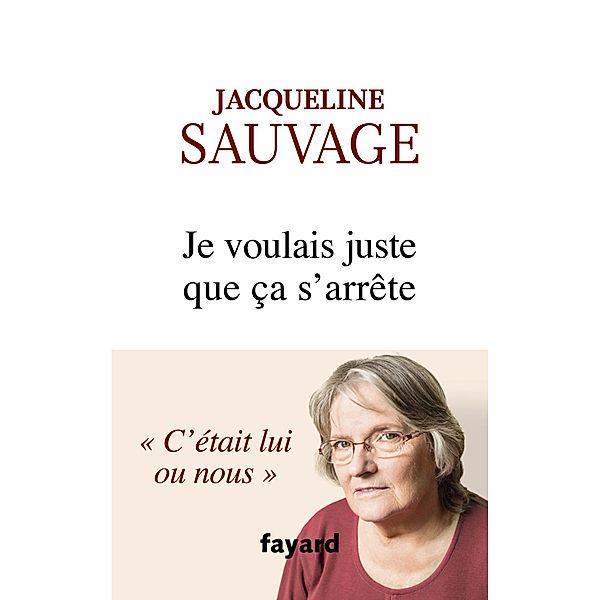 Je voulais juste que ça s'arrête / Documents, Jacqueline Sauvage