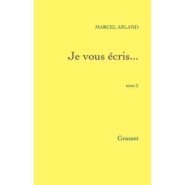 Je vous écris...Tome 2 / Littérature Française, Marcel Arland