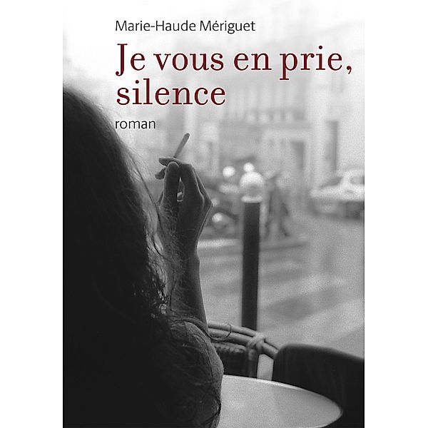 Je vous en prie, silence, Meriguet Marie-Haude MERIGUET