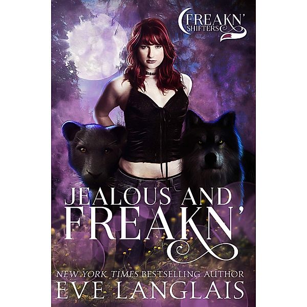 Jealous and Freakn' (Freakn' Shifters, #2) / Freakn' Shifters, Eve Langlais