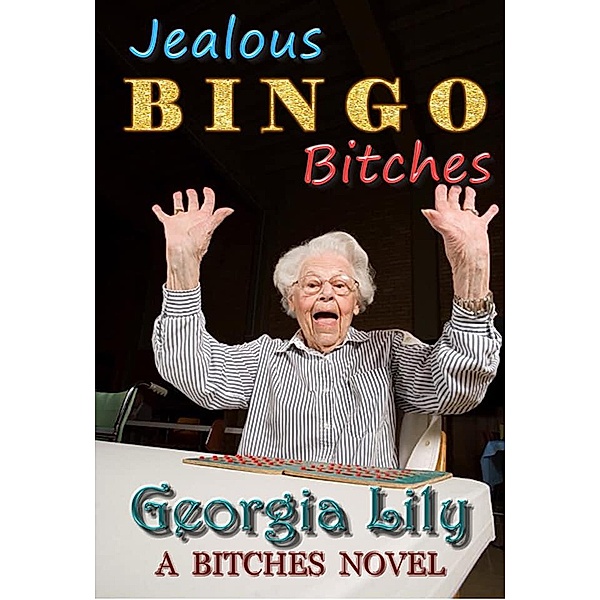 Jealous Bingo Bitches, Georgia Lily, Jodi Olson