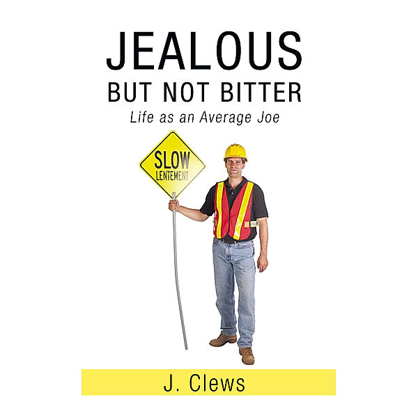 Jealous but Not Bitter, J. Clews