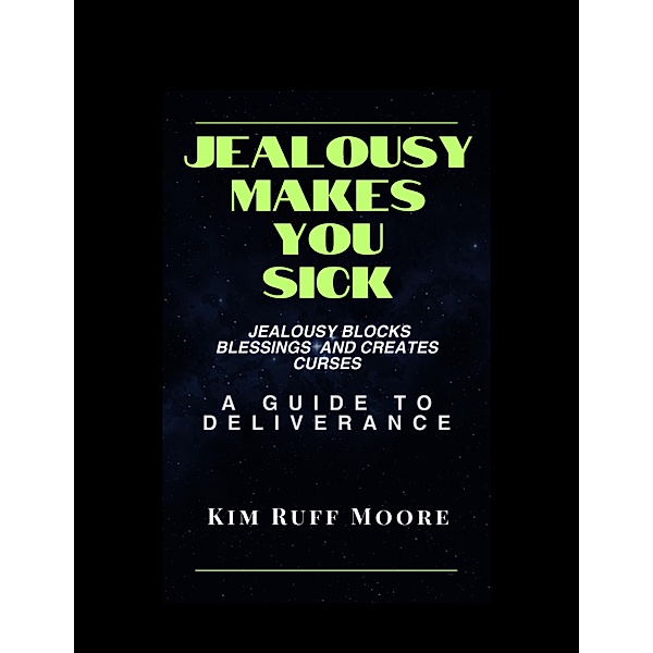Jealousy Makes You Sick, Kim Ruff-Moore