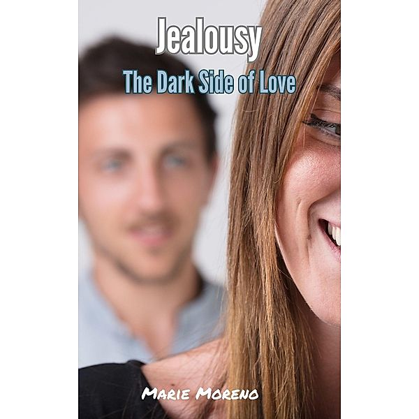 Jealousy, The Dark Side of Love, Marie Moreno