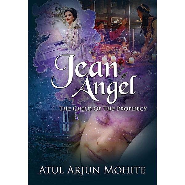 Jean Angel: The Child of The Prophecy, Atul Arjun Mohite