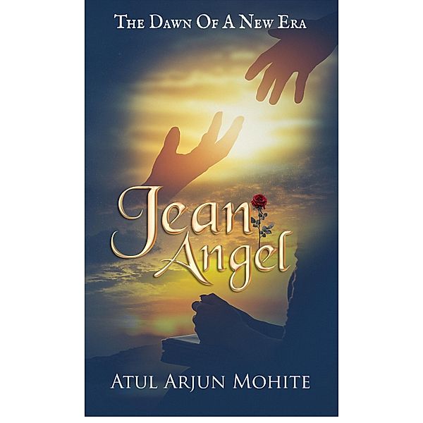 Jean Angel: The Dawn of A New Era, Atul Arjun Mohite