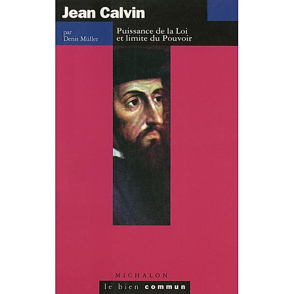 Jean Calvin, Muller Denis Muller