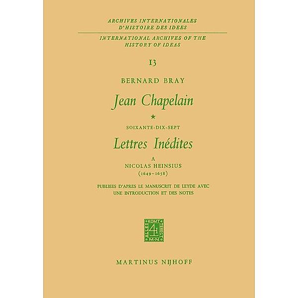 Jean Chapelain Soixante-Dix-Sept Lettres Inedites a Nicolas Heinsius (1649-1658), Bernard Bray