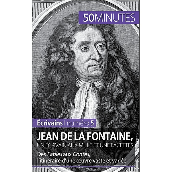 Jean de La Fontaine, un écrivain aux mille et une facettes, Marie Piette, 50minutes