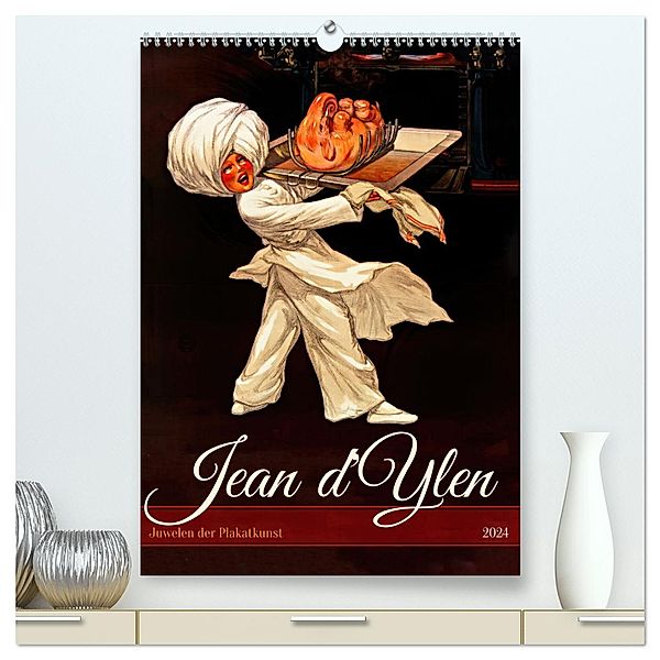 Jean d'Ylen - Juwelen der Plakatkunst (hochwertiger Premium Wandkalender 2024 DIN A2 hoch), Kunstdruck in Hochglanz, Peter Balan